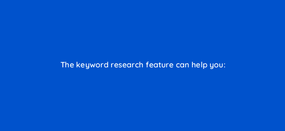 the keyword research feature can help you 3046