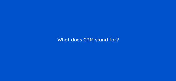 what does crm stand for 4636