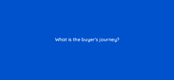 what is the buyers journey 4617
