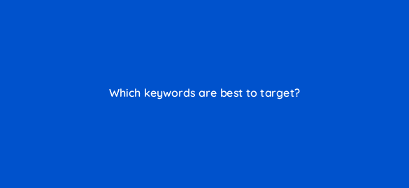 which keywords are best to target 657