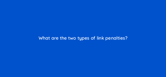 what are the two types of link penalties 110590