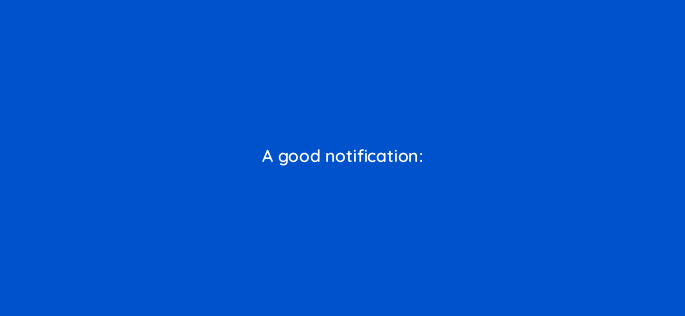 a good notification 95944