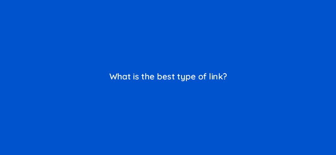 what is the best type of link 28189