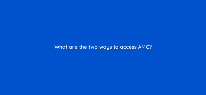 what are the two ways to access amc 141286