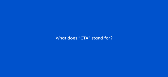 what does cta stand for 147396