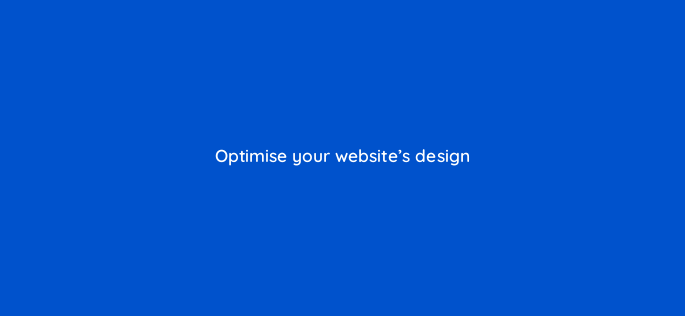 optimise your websites design 150745