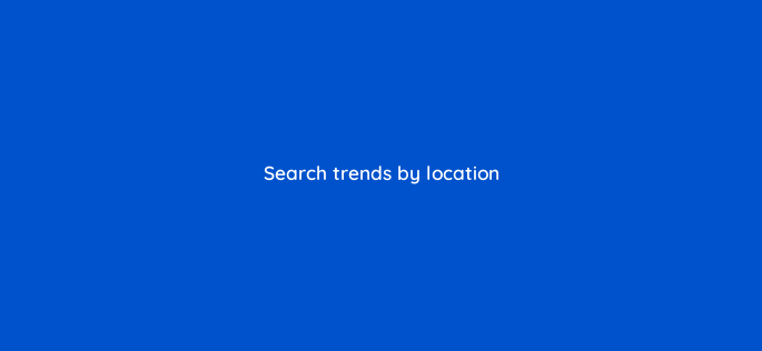 search trends by location 151020