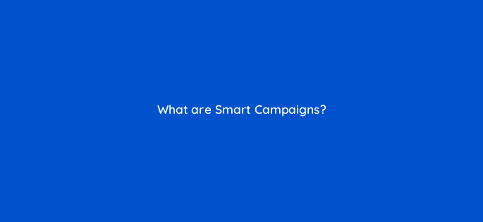 what are smart campaigns 158130