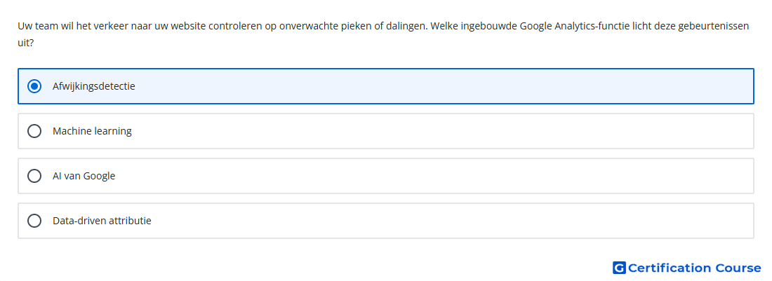 Uw team wil het verkeer naar uw website controleren op onverwachte pieken of dalingen Welke ingebouwde Google Analytics functie li